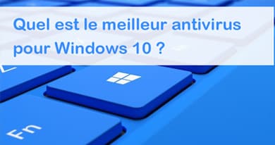 Quel antivirus choisir pour Windows 10
