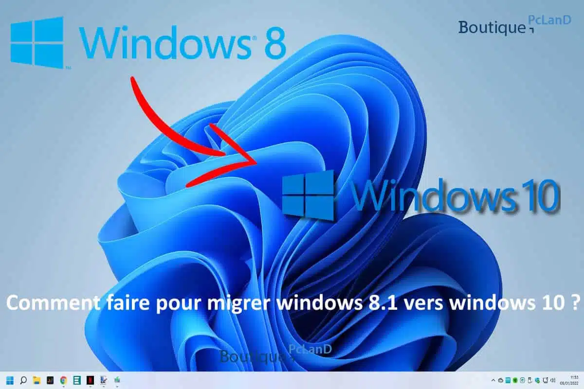 Comment faire pour migrer windows 8.1 vers windows 10 ?