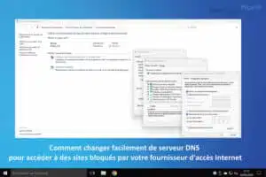 Comment changer facilement de serveur DNS pour accéder à des sites bloqués par votre fournisseur d’accès Internet