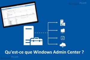 Qu’est-ce que Windows Admin Center ?