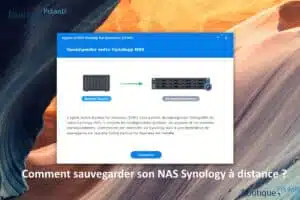 Comment sauvegarder son NAS Synology à distance ?
