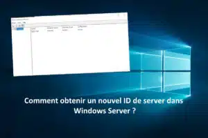 Comment obtenir un nouvel ID de server dans Windows Server ?