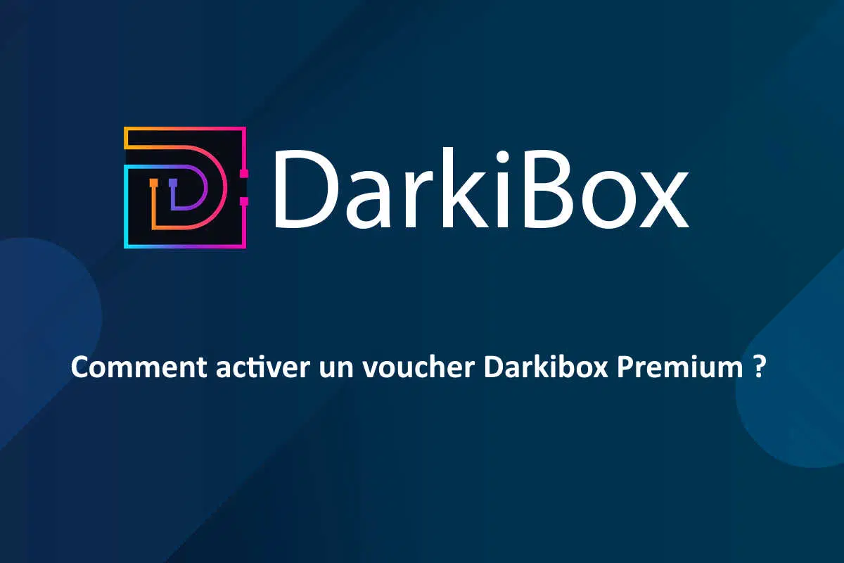 Comment activer un voucher Darkibox Premium